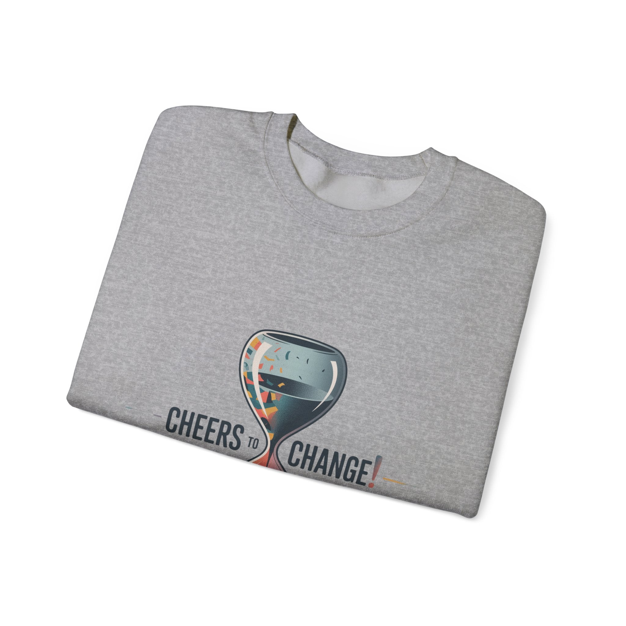 Cheers to Change Sweatshirt | 2026 goals, new year motivation