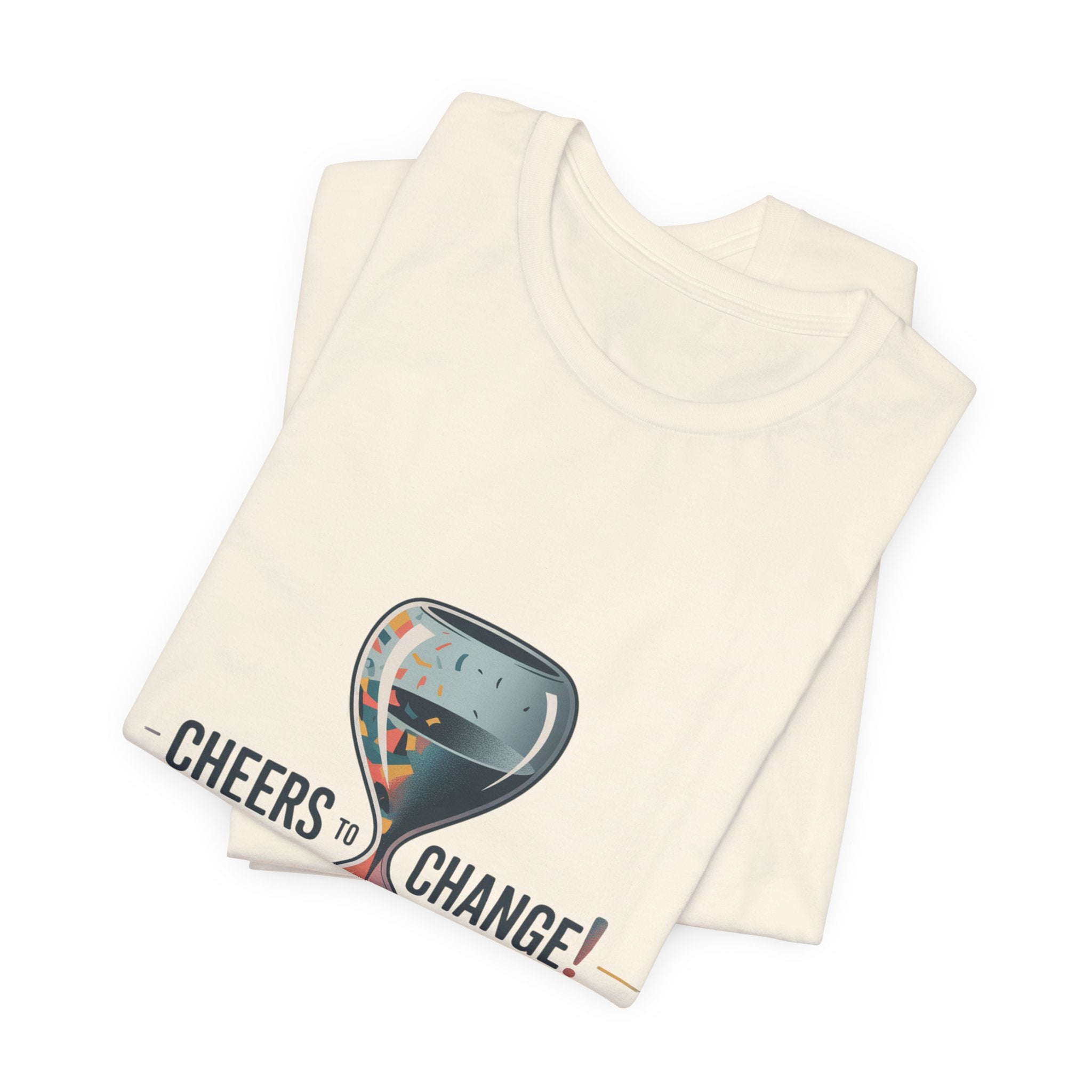 Cheers to Change! T-Shirt | 2026 goals, new year motivation