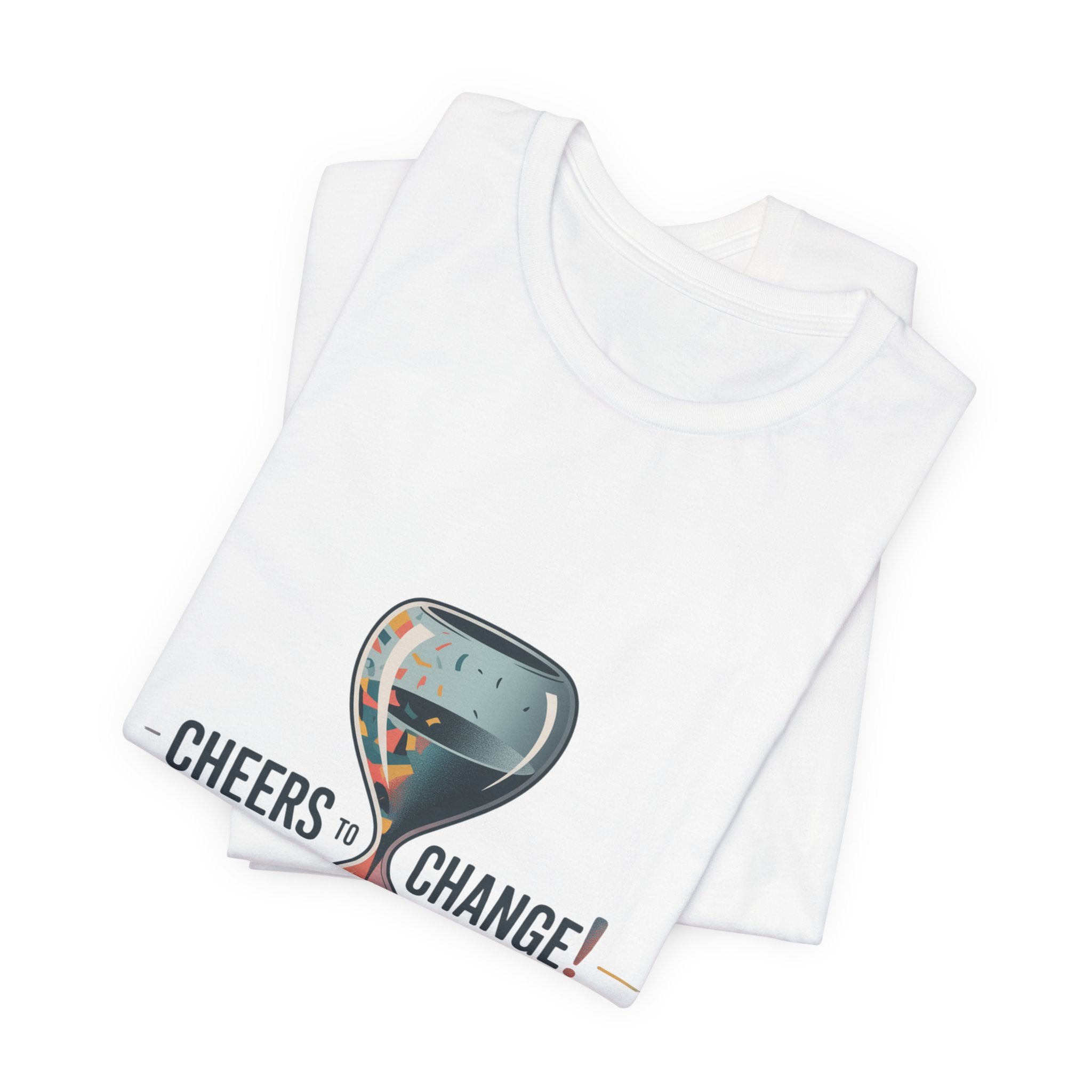 Cheers to Change! T-Shirt | 2026 goals, new year motivation
